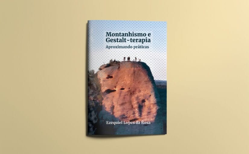 Montanhismo e Gestalt-terapia: aproximando práticas
